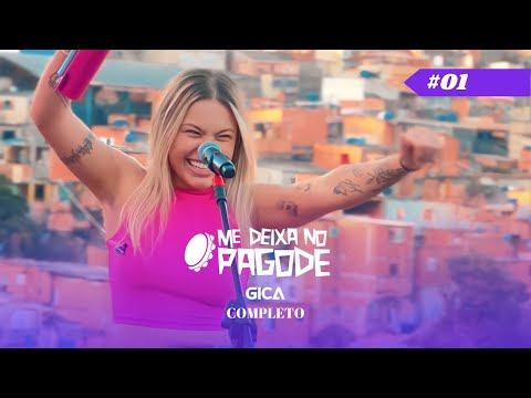 Me Deixa no Pagode #01: Gica - Completo
