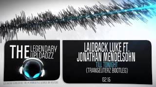 Laidback Luke Ft. Jonathan Mendelsohn - Till Tonight (Transeuterz Bootleg) [HQ + HD FREE RELEASE]