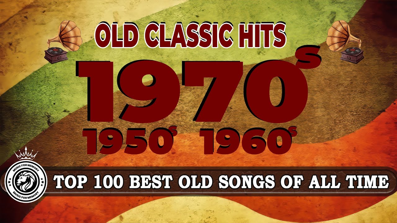 Oldies But Goodies 50s 60s 70s 📀 Unforgettable 50s, 60s and 70s Music - Golden Oldies Playlist