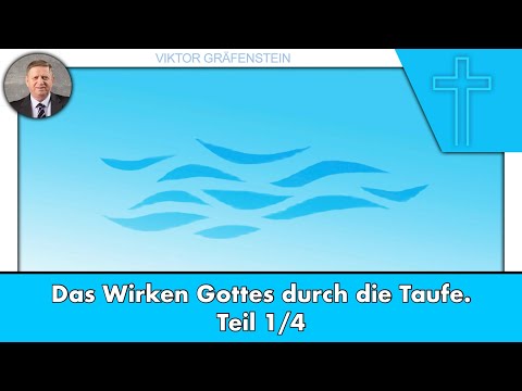 Das Wirken Gottes durch die Taufe. Hebräer 8,6-13 Teil 1/4