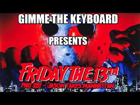 GTK presents Friday the 13th Part VIII: Jason Takes Manhattan (1989)