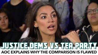 AOC Explains How Justice Dems Differ From The Tea Party