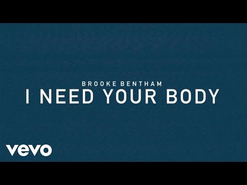 Brooke Bentham - I Need Your Body (Audio)
