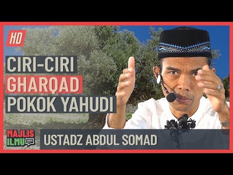 Ustadz Abdul Somad - Ciri-Ciri Gharqad Pokok Yahudi