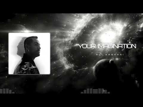 Ali Kashani - Your Imagination ( Original Version ) visualizer / علی کاشانی - خیال تو