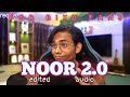 Noor 2 0 BIXU Edited Audio Requested CAN BE USED