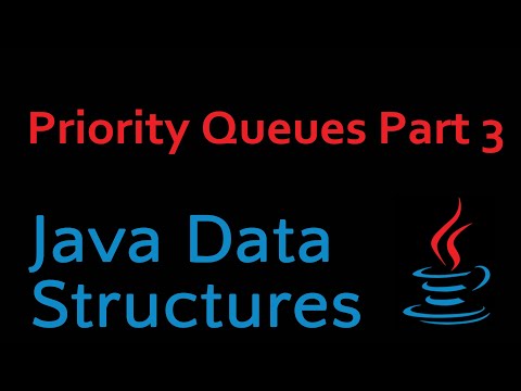 Java Data Structures Module 07 Priority Queues Part 3