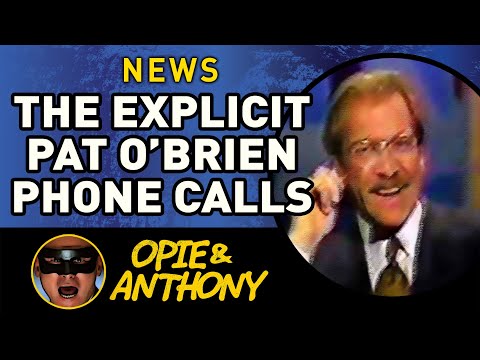 Opie & Anthony - The Pat O'Brien Phone Calls - Mar 2005