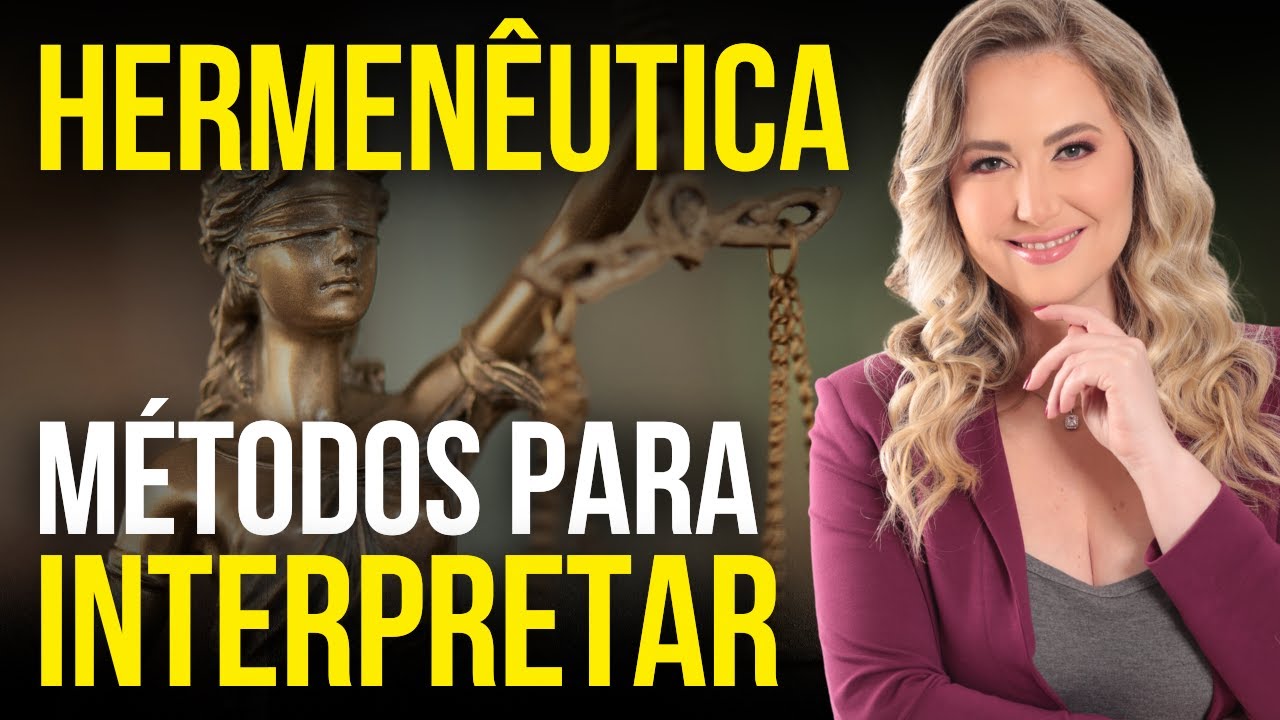 HERMENÊUTICA JURÍDICA e os Métodos de INTERPRETAÇÃO do Direito