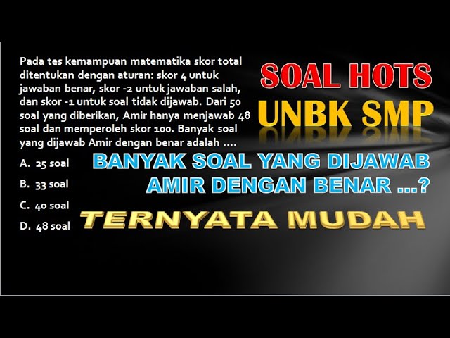 Pembahasan Soal HOTS UNBK Matematika SMP - Tentang Skor (Jumlah Soal yang Dijawab Benar)