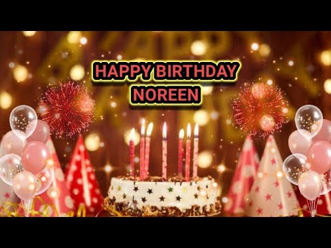 NOREEN Happy Birthday 💐Best Wishes|| Best Birthday Video|| Best Song🎶 for Birthday 🎂||moskandoll 🌹🌹🌹