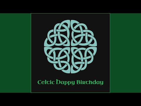 Celtic Birthday Song