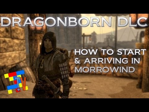 How to start Dragonborn & Arriving in Morrowind (Skyrim TESV)