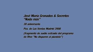 José María Granados & Secretos (30 aniversario). Nada más