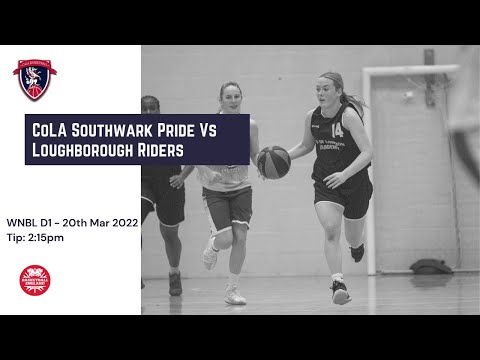 WNBL D1: CoLA Southwark Pride vs Loughborough Riders  - 20.03.2021