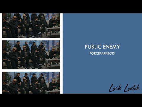 FORCEPARKBOIS - PUBLIC ENEMY (Lirik Video)