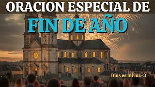 Oración especial de fin de año 🙏 | Evangelio de San Juan 1, 1-18 | Gratitud y luz de Dios ✨