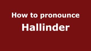 How to pronounce Hallinder