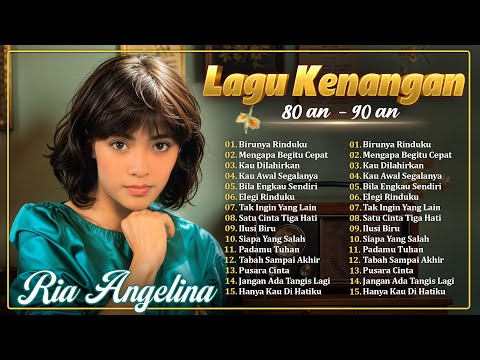 LAGU NOSTALGIA INDONESIA Paling Bikin Rindu - 80an 90an Terpopuler | Ria Angelina