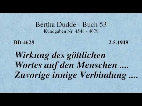 BD 4628 - WIRKUNG DES GÖTTLICHE WORTES AUF DEN MENSCHEN .... ZUVORIGE INNIGE VERBINDUNG ....