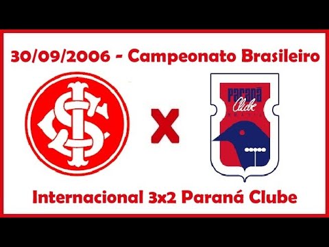 30/09/2006 - Internacional 3x2 Paraná Clube - Campeonato Brasileiro 2006