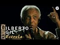 Gilberto Gil - "Estrela" (Ao Vivo) -  Concerto de Cordas e Máquinas de Ritmo