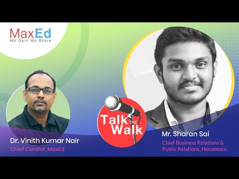 MaxEd Talk the Walk with Mr. Sharan Sai, Chief Business Relations & Public Relations,  Hocomoco