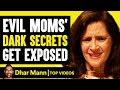Evil Moms Dark Secrets Get Exposed Dhar Mann