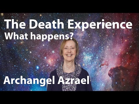 The Death Experience - Archangel Azrael channelled by Pauline