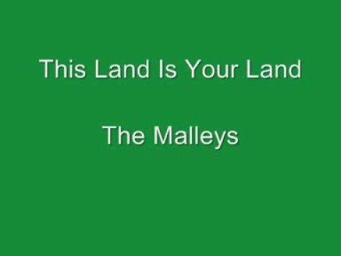 This Land is Your Land - The Malleys