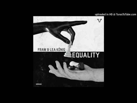 Fraw & Lea König - Equality (Extended Mix)
