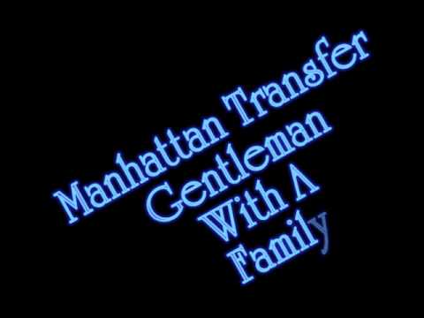 Manhattan Transfer - Gentleman With A Family