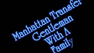 Manhattan Transfer - Gentleman With A Family