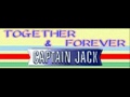 CAPTAIN JACK - TOGETHER & FOREVER (HQ)