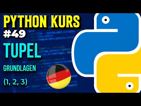 Datenstruktur: Tupel Grundlagen - 049 - Python Kurs (Deutsch)