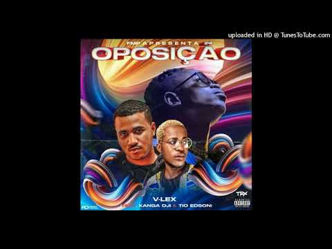 V-Lex - Oposição (ft Kanga Dji & Tio Edson)