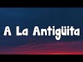 Calibre 50 - A La Antigüita (Letra)