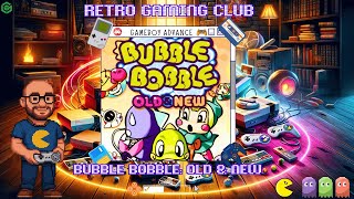 I'm forever blowing bubbles! | Bubble Bobble: Old and New | Gameboy Advance review