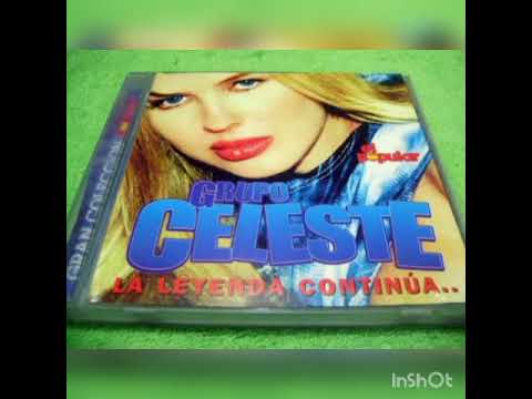 mix Celeste historia  GRUPO CELESTE