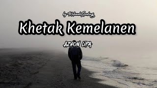 Download lagu Khetak Kemelanen - Azhon Lipa Lagu Alas Kutacane [ Lirik] mp3