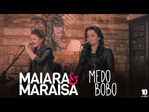 Maiara e Maraisa - "Medo Bobo" #MaiaraeMaraisaAgoraéQueSaoElas