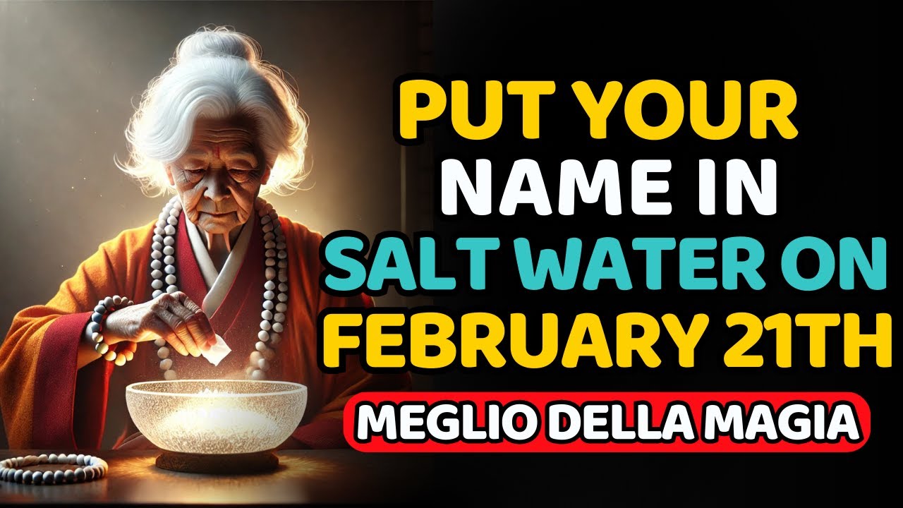 February 15, 2025 Salt Water Ritual: Place Your Name in Water Today – Get Ready for Your Life to...