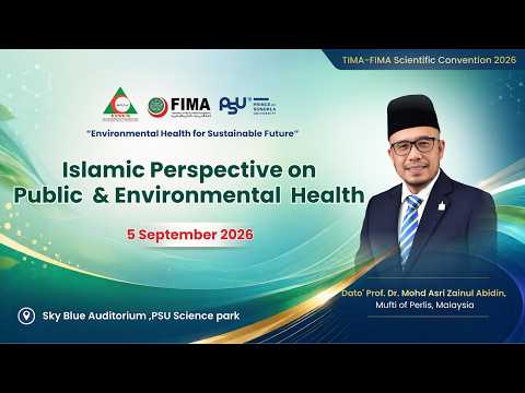 (🔴LIVE) 05-09-2026 SS Prof Dato Dr MAZA: Islamic Perspective On Public & Environmental Health