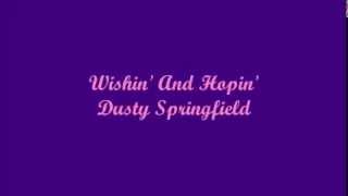 Wishin&#39; And Hopin&#39; - Dusty Springfield (Lyrics)