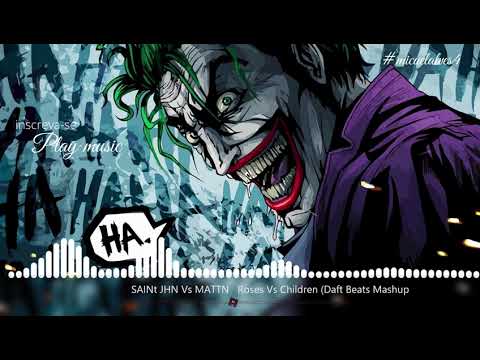 SAINt JHN Vs MATTN   Roses Vs Children Daft Beats Mashup