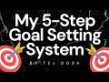 How To Achieve Any Goal (My System)