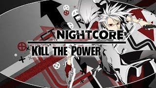 Nightcore - Kill the Power