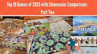 Top 10 Games of 2025 with Stonemaier Comparisons-Part Two