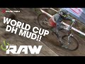 World Cup DOWNHILL MTB MUD Vital RAW Redux