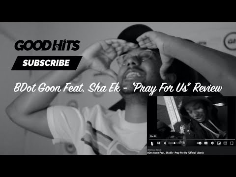 BDot Goon Feat. Sha EK - Pray For Us - GoodhitsTV Review #207